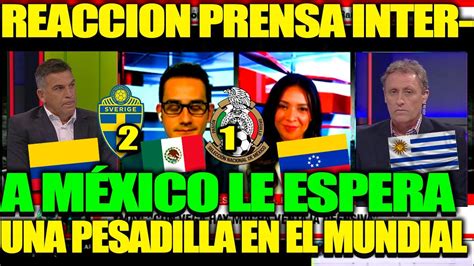 PRENSA INTERNACIONAL REACCIONA A LA DERROTA DE MEXICO FRENTE A SUECIA 2