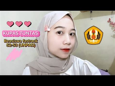 KUPAS TUNTAS Beasiswa Fastrack S2 S3 BUPP UNPAD Tips Trick Lulus