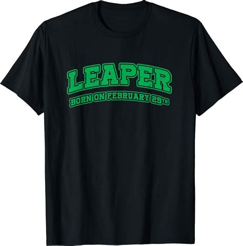 Buy Leaper Born On February 29th Leap Year Leap Day Party T T Shirt