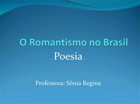 Romantismo No Brasil Poesia PPT