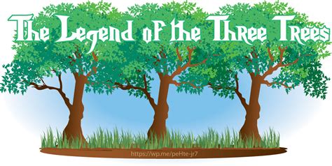 The Legend of the Three Trees - Courageous Christian Father