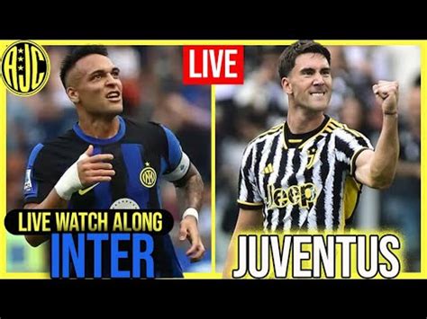 LIVE INTER JUVENTUS WATCH ALONG YouTube