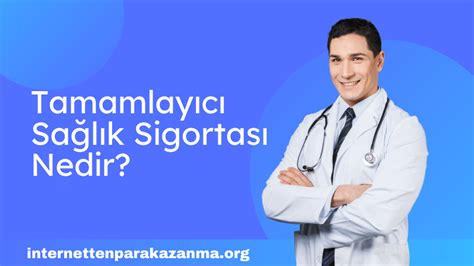 Tamamlay C Sa L K Sigortas Nedir Nternetten Para Kazanma