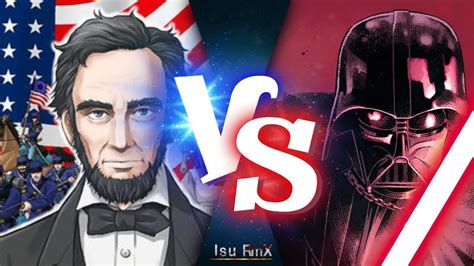 Abraham Lincoln Vs Darth Vader 👊rapnarok👊 Isu Rmx Youtube