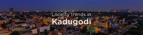 Kadugodi property market: An overview | Housing News