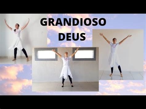 Projeto Adorart GRANDIOSO DEUS Coreografia de dança espontânea YouTube