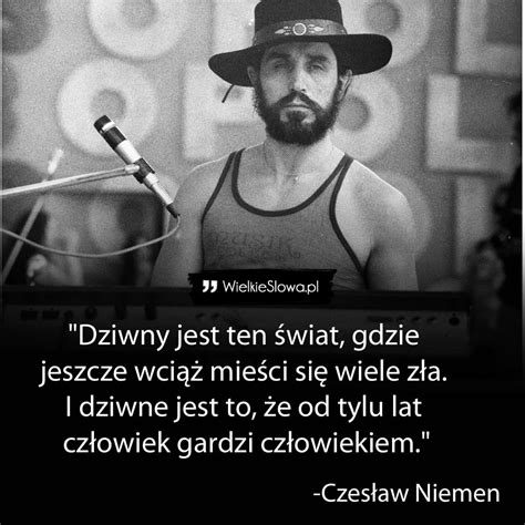 Dziwny Jest Ten Wiat Gdzie Wielkies Owa Pl