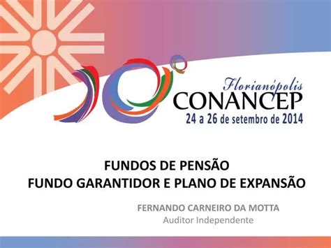 Ppt Fundos De Pens O Fundo Garantidor E Plano De Expans O Powerpoint