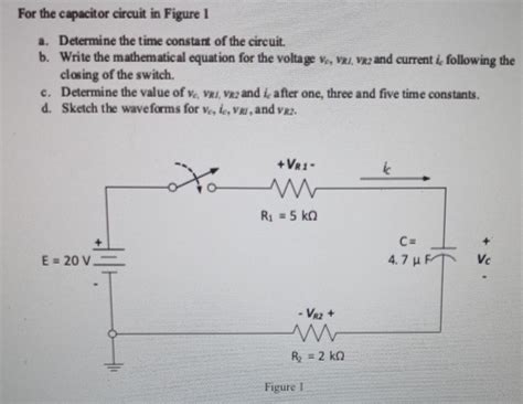 [solved] For The Capacitor Circuit In Figure 1 A