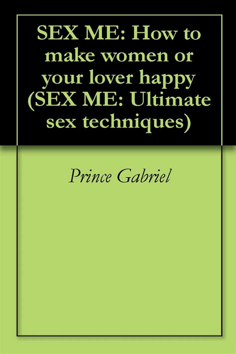 Amazon SEX ME How To Make Women Or Your Lover Happy SEX ME