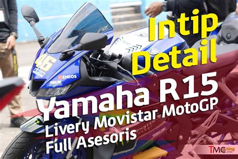 Vlog Dan Mega Galeri Detail Yamaha R Livery Movistar Motogp Full