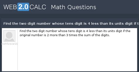 View Question Find The Two Digit Number Whose Tens Digit Is 4 Less Than Its Units Digit If The