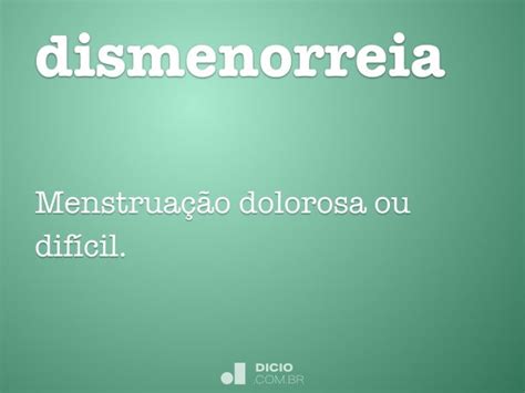 Dismenorreia - Dicio, Dicionário Online de Português