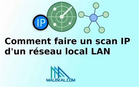 Comment faire un scan IP d un réseau local LAN malekal