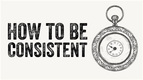 Simple Ways To Be More Consistent In Your Life Youtube