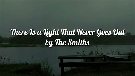 The Smiths There Is A Light That Never Goes Out Lyrics Youtube