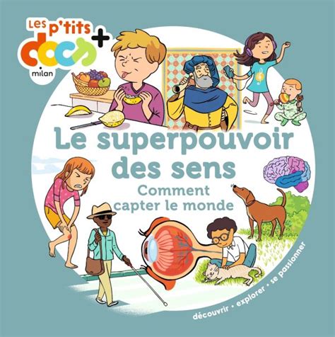 Le Superpouvoir Des Sens Les P Tits Docs Milan Bpe