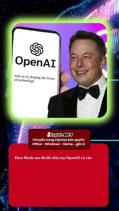 Elon Musk Tuyên Bố Sẽ Rút đơn Kiện Nếu Openai đổi Tên Thành Closedai