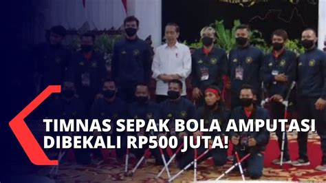 Presiden Jokowi Beri Dukungan Tim Sepak Bola Amputasi Dan Panjat Tebing