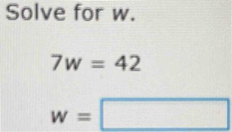 Solved Solve For W 7w 42 W Math