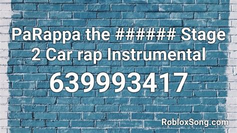 Parappa The Stage 2 Car Rap Instrumental Roblox Id Roblox