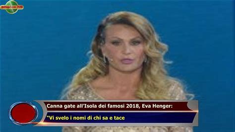 Canna Gate Allisola Dei Famosi Eva Henger Vi Svelo I Nomi Di