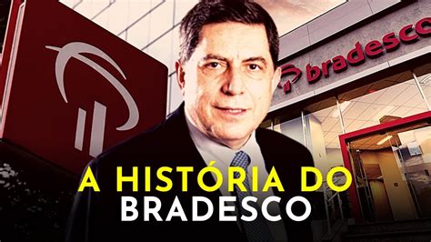 UM DOS MAIORES BANCOS DA AMÉRICA LATINA A HISTÓRIA DO BRADESCO YouTube