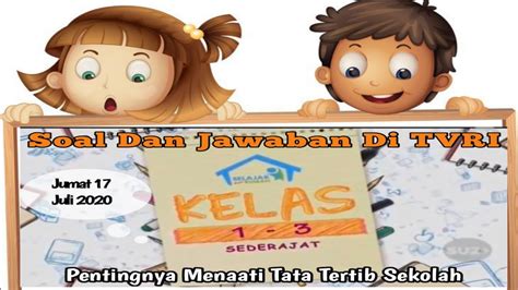 Soal Dan Jawaban Di TVRI Sd Kelas 1 3 Jumat 17 Juli 2020 YouTube