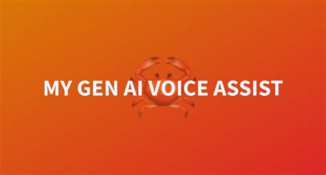 MY GEN AI VOICE ASSIST A Hugging Face Space By Baalu