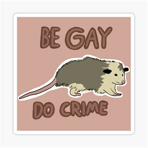 Be Gay Do Crime Sticker Sticker For Sale By Annoyingarts Redbubble