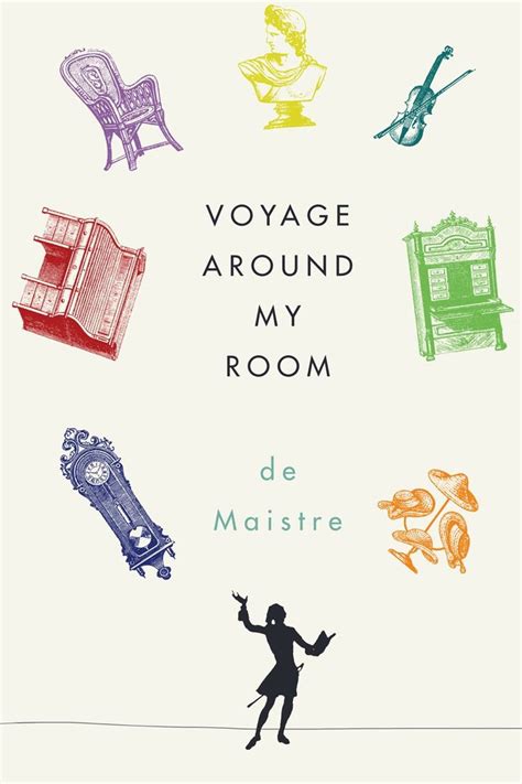 Xavier De Maistre Voyage Around My Room Voyage Autour De Ma Chambre