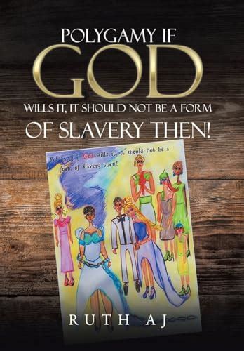 Polygamy If God Wills It It Should Not Be A Form Of Slavery Then Aj