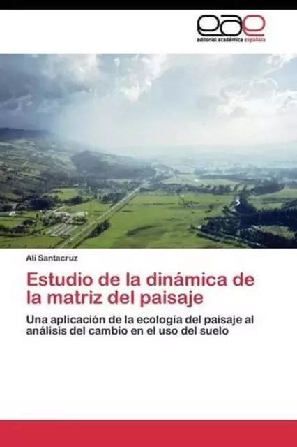 Estudio De La Dinmica De La Matriz Del Paisaje Una Aplicaci N De La