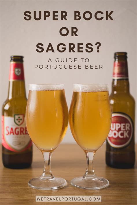 Super Bock Or Sagres A Guide To Beer In Portugal Artofit