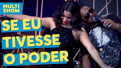 Se Eu Tivesse O Poder Xande De Pilares Anitta Música Boa Ao Vivo