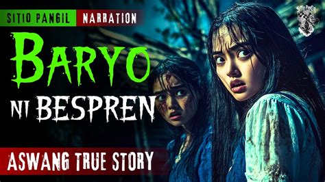 BARYO NI BESPREN Kwentong Aswang Aswang True Story Aswang Stories