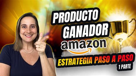 Cómo encontrar un PRODUCTO GANADOR en AMAZON MI ESTRATEGIA PERSONAL