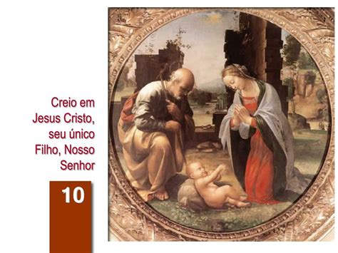 Ppt Creio Em Jesus Cristo Seu único Filho Nosso Senhor Powerpoint