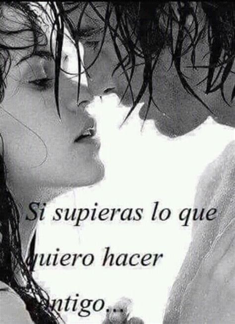 Si Supieras Frases De Deseo Sensualidad Frases Frases De Amantes