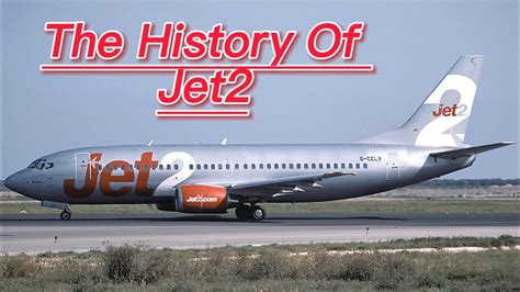 The History Of Jet2 - YouTube