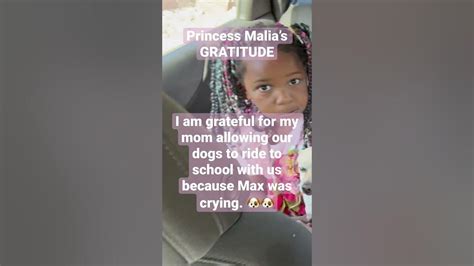 Princess Malia’s Gratitude I Am Grateful For My Mom Letting Max And Muffin Go With Us