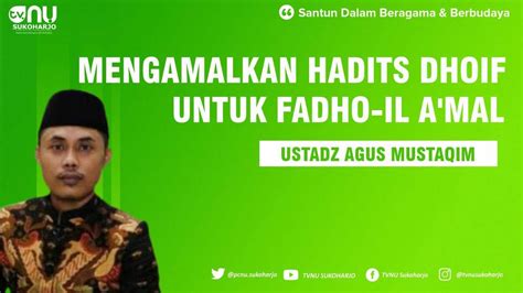 Kajian Syaban Mengamalkan Hadits Dhoif Untuk Mengamalkan Fadho Il