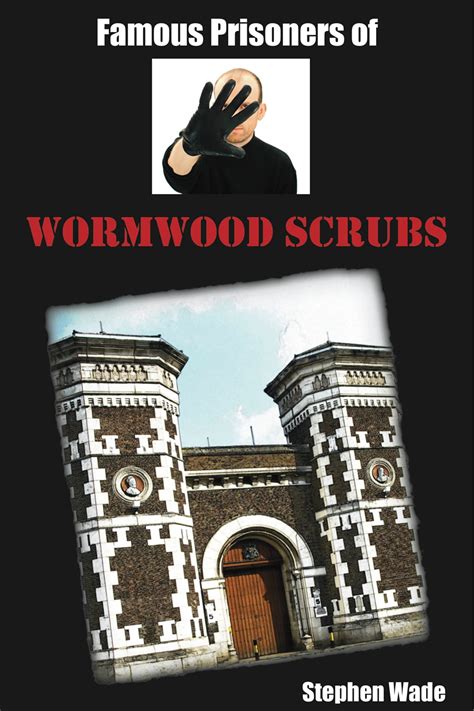 Famous Prisoners of Wormwood Scrubs eBook by Stephen Wade - EPUB | Rakuten Kobo United States