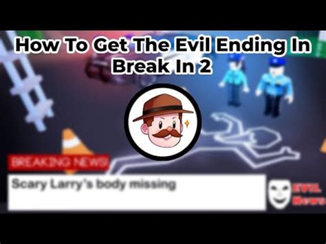 How To Get The Evil Ending In Break In Roblox Youtube