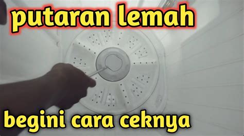 Cara Mudah Memperbaiki Mesin Cuci Putaran Lemah Part Youtube