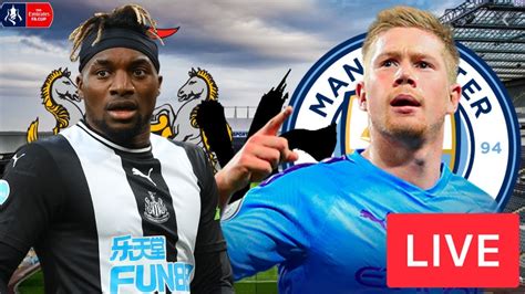 Newcastle United V Manchester City Fa Cup Quarter Final Live Stream