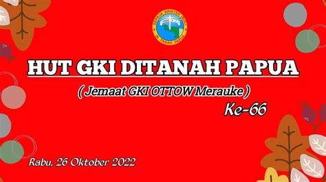 Ibadah Syukur Hut Gki Di Tanah Papua Yang Ke Jemaat Gki Ottow