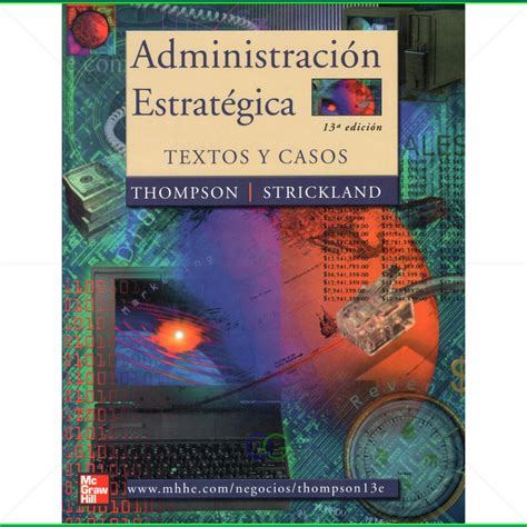 Administración Estratégica Textos y Casos Thompson Strickland 13ed