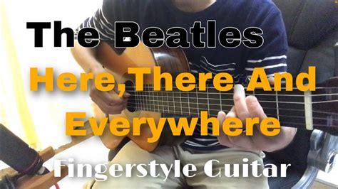 The Beatles Here There And Everywhere Fingerstyle Guitar Cover Youtube