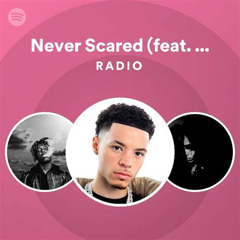 Never Scared Feat Trippie Redd Radio Playlist By Spotify Spotify